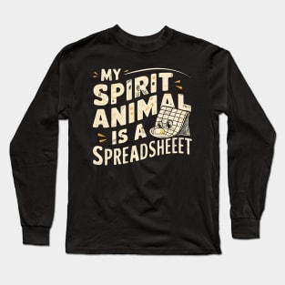 My Spirit Animal is a Spreadsheet  | Accountant Long Sleeve T-Shirt